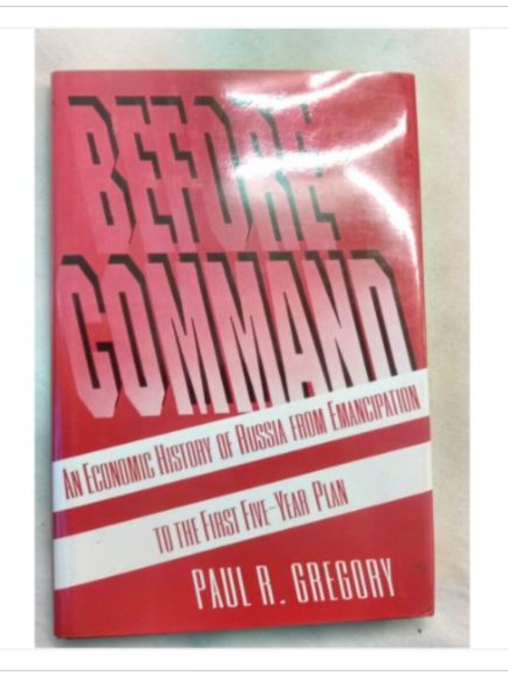 Before Command An Economic History of Russia From Emancipation Press 1994 HC